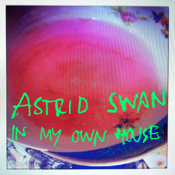 astrid-in-my-own-house astrid-in-my-own-house