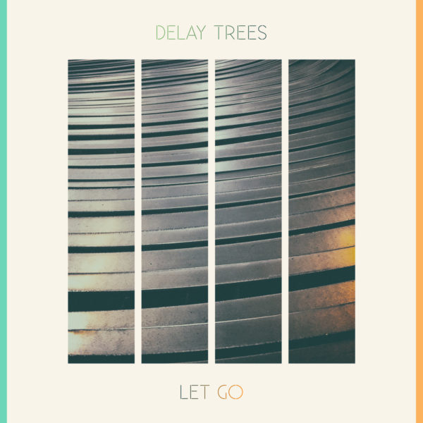 delay_trees_let_go_kansi_ORIG delay_trees_let_go_kansi_ORIG